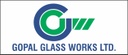 GOPAL GLASS WORKS LTD